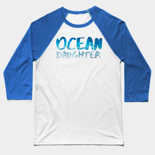 Ocean daughter Baseball T-Shirt by GribouilleTherapie